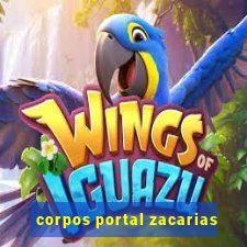 corpos portal zacarias